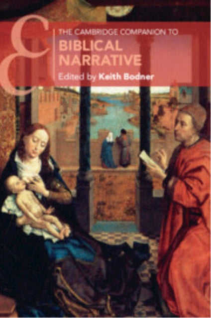 Book cover of: Cambridge Companion to Biblical Narrative. By: Keith Bodner