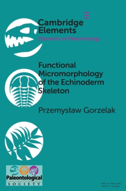 Book cover of: Functional Micromorphology of the Echinoderm Skeleton. By: Przemyslaw Gorzelak