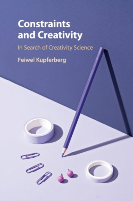 Book cover of: Constraints and Creativity. By: Feiwel Kupferberg