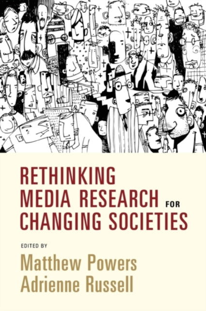 Book cover of: Rethinking Media Research for Changing Societies. By: Matthew Powers