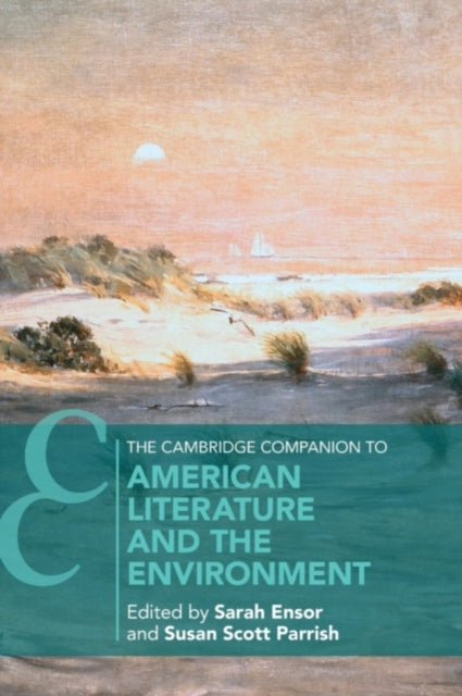 Book cover of: Cambridge Companion to American Literature and the Environment. By: Sarah Ensor