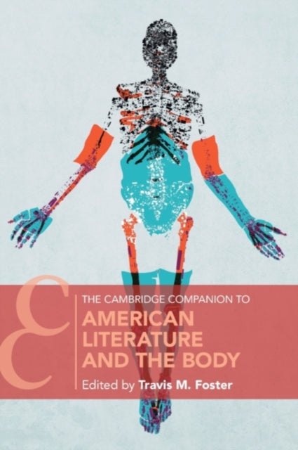 Book cover of: Cambridge Companion to American Literature and the Body. By: Travis M. Foster