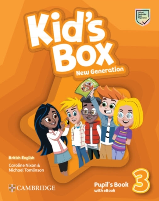 Book cover of: Kid's Box New Generation Level 3 Pupil's Book with eBook British English. By: Caroline Nixon