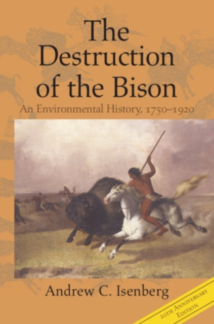 Book cover of: Destruction of the Bison. By: Andrew C. Isenberg