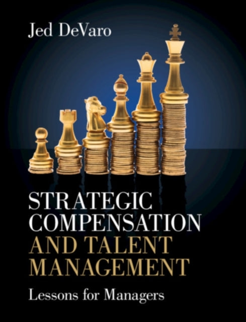 Book cover of: Strategic Compensation and Talent Management. By: Jed DeVaro
