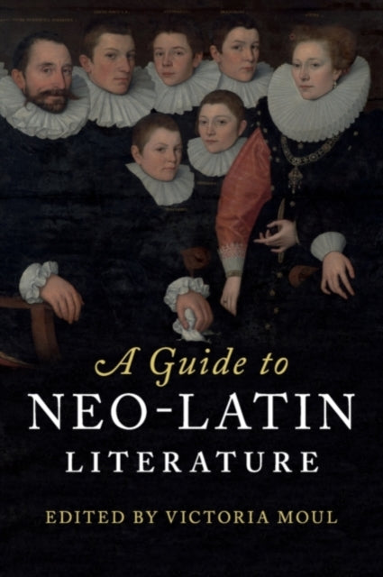 Book cover of: Guide to Neo-Latin Literature. By: Victoria Moul