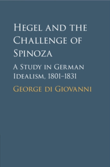 Book cover of: Hegel and the Challenge of Spinoza. By: George Di Giovanni