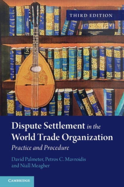 Book cover of: Dispute Settlement in the World Trade Organization. By: N. David Palmeter