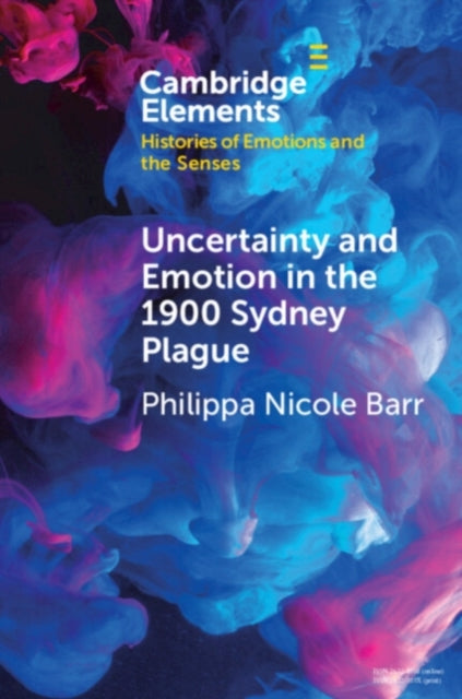 Book cover of: Uncertainty and Emotion in the 1900 Sydney Plague