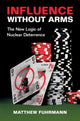 Book cover of: Influence without Arms. By: Matthew Fuhrmann