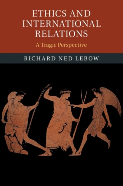 Book cover of: Ethics and International Relations. By: Richard Ned Lebow