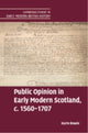 Book cover of: Public Opinion in Early Modern Scotland, c.1560–1707. By: Karin Bowie