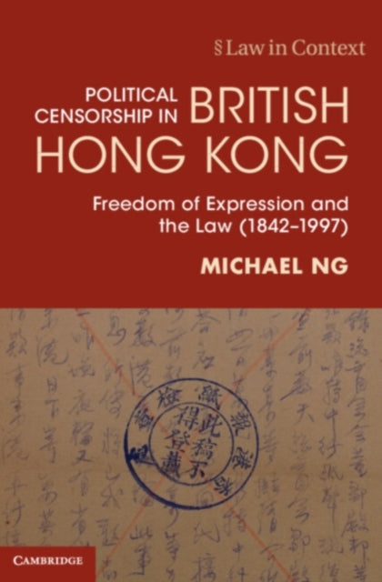 Book cover of: Political Censorship in British Hong Kong. By: Michael Ng