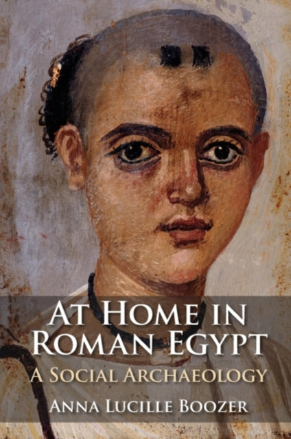 Book cover of: At Home in Roman Egypt. By: Anna Lucille Boozer