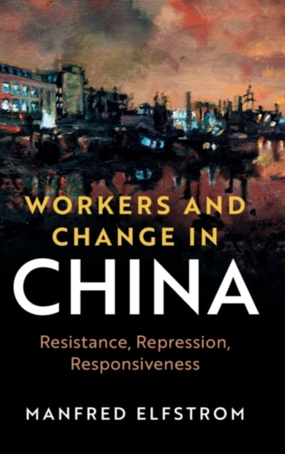 Book cover of: Workers and Change in China. By: Isaac Manfred Elfstrom
