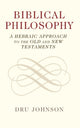 Book cover of: Biblical Philosophy. By: Dru Johnson