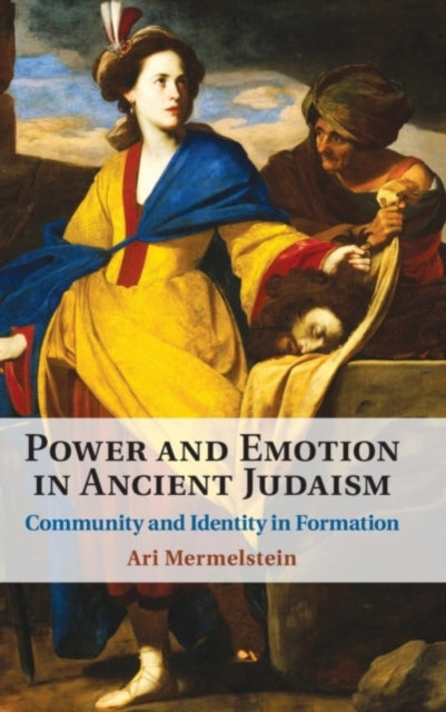 Book cover of: Power and Emotion in Ancient Judaism. By: Ari Mermelstein