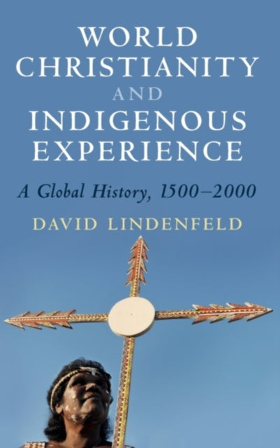 Book cover of: World Christianity and Indigenous Experience. By: David Lindenfeld