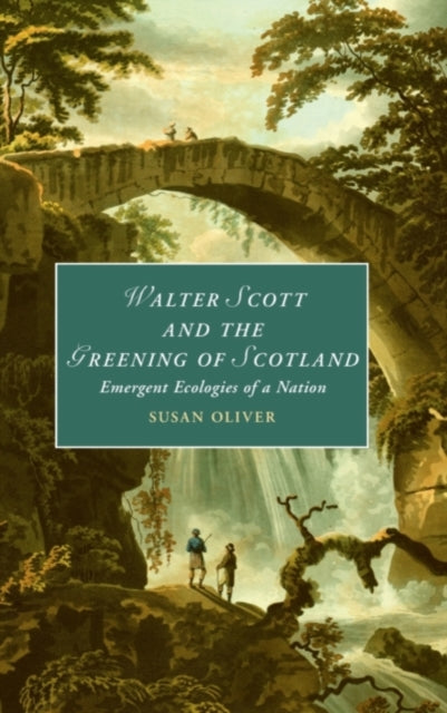 Book cover of: Walter Scott and the Greening of Scotland. By: Susan Oliver