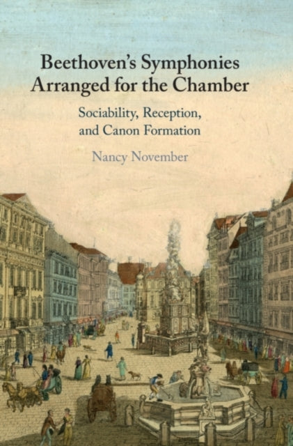 Book cover of: Beethoven's Symphonies Arranged for the Chamber. By: Nancy November