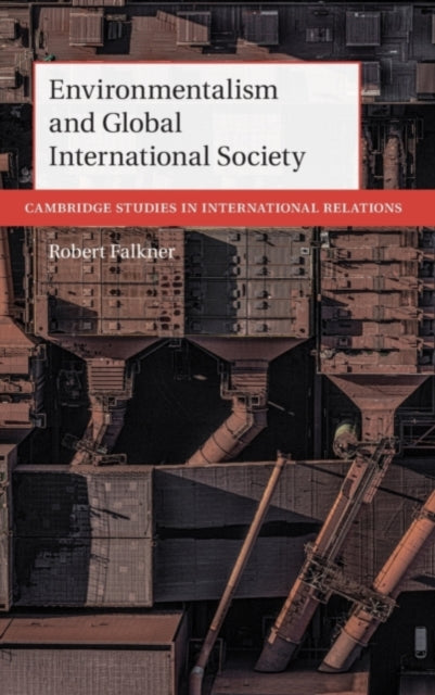 Book cover of: Environmentalism and Global International Society. By: Robert Falkner