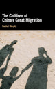 Book cover of: Children of China's Great Migration. By: Rachel Murphy