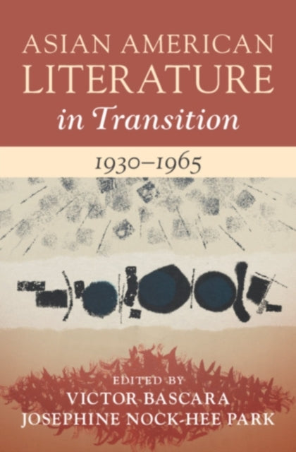 Book cover of: Asian American Literature in Transition, 1930–1965: Volume 2. By: Victor Bascara