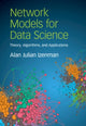 Book cover of: Network Models for Data Science. By: Alan Julian Izenman