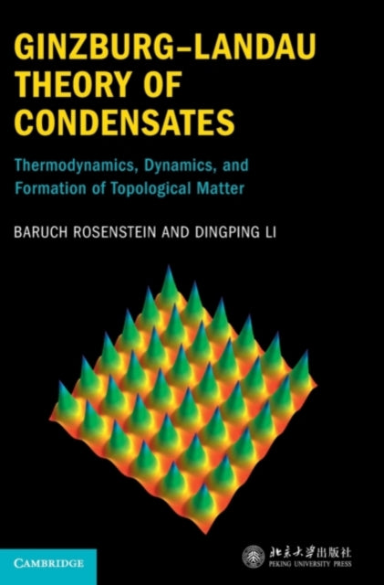 Book cover of: Ginzburg–Landau Theory of Condensates. By: Baruch Rosenstein