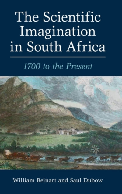 Book cover of: Scientific Imagination in South Africa. By: William Beinart