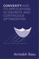 Book cover of: Convexity and its Applications in Discrete and Continuous Optimization