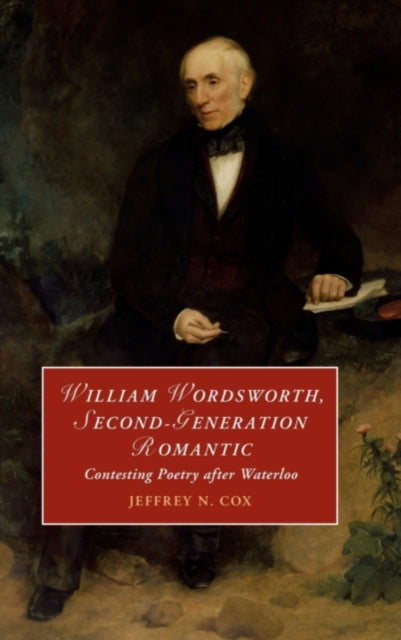 Book cover of: William Wordsworth, Second-Generation Romantic. By: Jeffrey Cox