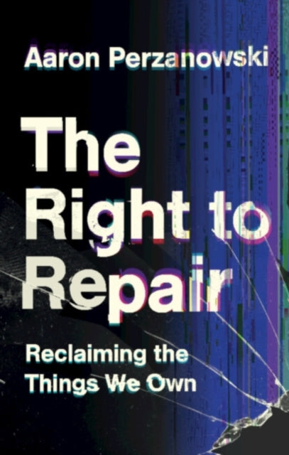Book cover of: Right to Repair. By: Aaron Perzanowski