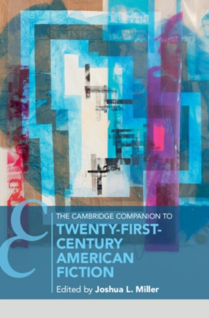 Book cover of: Cambridge Companion to Twenty-First Century American Fiction. By: Joshua Miller