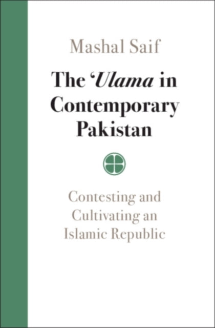 Book cover of: 'Ulama in Contemporary Pakistan. By: Mashal Saif