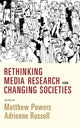 Book cover of: Rethinking Media Research for Changing Societies. By: Matthew Powers