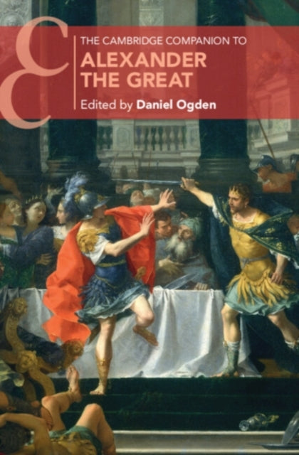 Book cover of: Cambridge Companion to Alexander the Great. By: Daniel Ogden