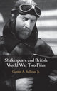 Book cover of: Shakespeare and British World War Two Film. By: Sullivan, Jr, Garrett A.