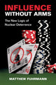 Book cover of: Influence without Arms. By: Matthew Fuhrmann