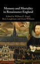 Book cover of: Memory and Mortality in Renaissance England. By: William E. Engel