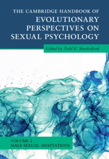 Book cover of: Cambridge Handbook of Evolutionary Perspectives on Sexual Psychology: Volume 2, Male Sexual Adaptations. By: Todd K. Shackelford