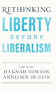 Book cover of: Rethinking Liberty before Liberalism. By: Hannah Dawson