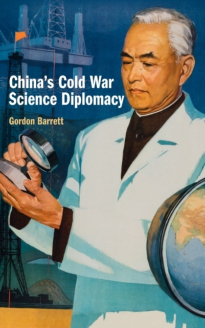 Book cover of: China's Cold War Science Diplomacy. By: Gordon Barrett