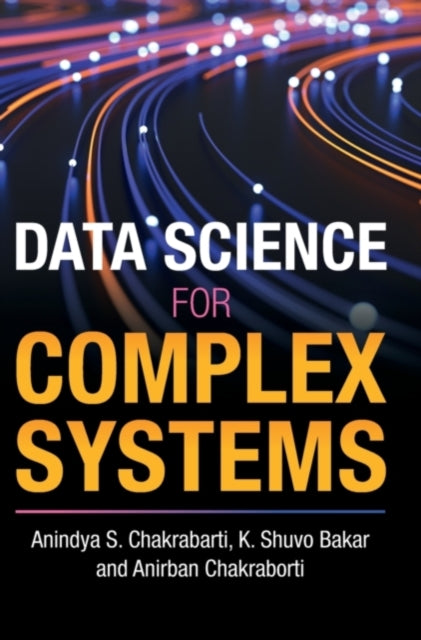 Book cover of: Data Science for Complex Systems. By: Anindya S. Chakrabarti