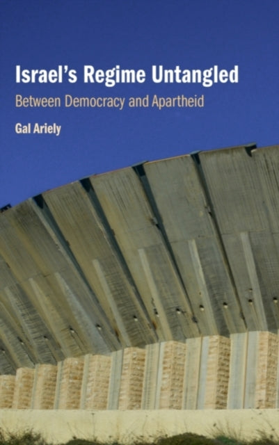 Book cover of: Israel's Regime Untangled. By: Gal Ariely