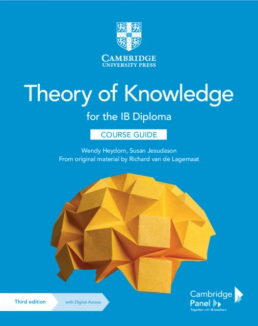 Book cover of: Theory of Knowledge for the IB Diploma Course Guide with Digital Access (2 Years). By: Wendy Heydorn