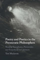 Book cover of: Poetry and Poetics in the Presocratic Philosophers. By: Tom Mackenzie