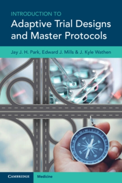 Book cover of: Introduction to Adaptive Trial Designs and Master Protocols. By: Jay J. H. Park