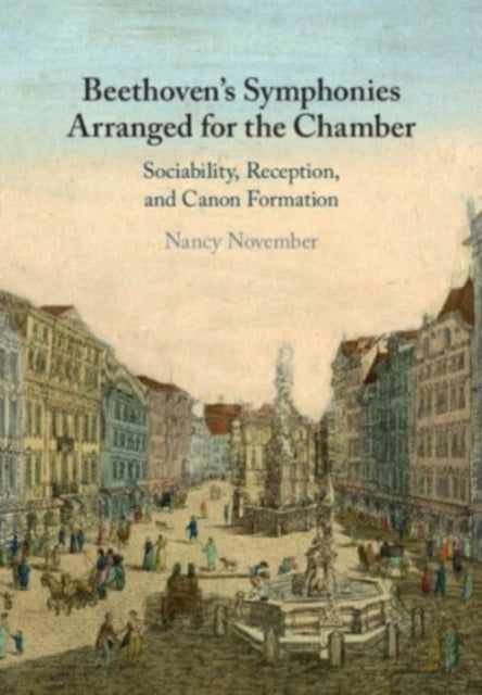 Book cover of: Beethoven's Symphonies Arranged for the Chamber. By: Nancy November