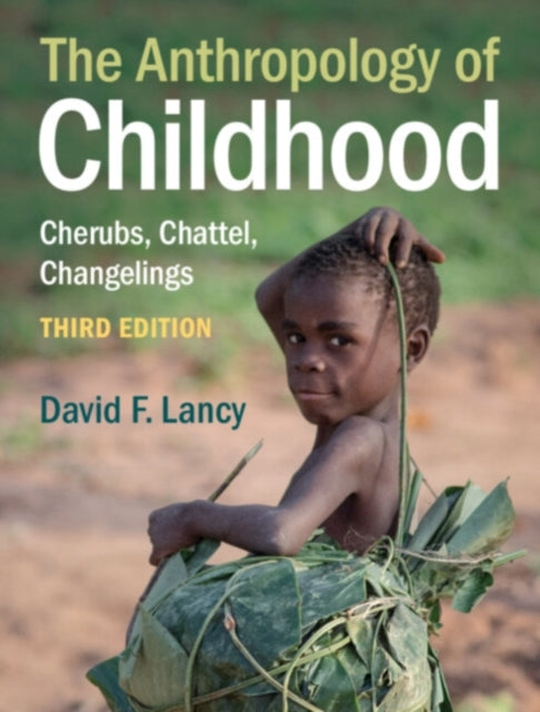 Book cover of: Anthropology of Childhood. By: David F. Lancy
